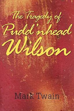 Tragedy of Pudd'Nhead Wilson  9781613820728 Front Cover