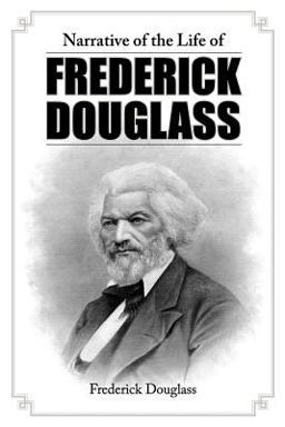 Narrative of the Life of Frederick Douglas