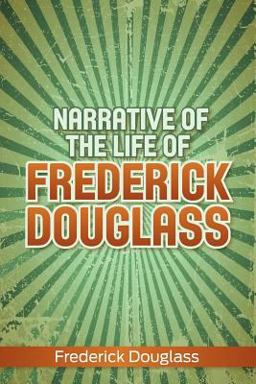 Narrative of the Life of Frederick Douglas