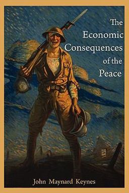 The Economic Consequences of the Peace The Economic Consequences of the Peace