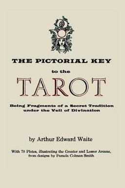 The Pictorial Key to the Tarot The Pictorial Key to the Tarot