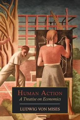Human Action A Treatise on Economics  9781614273547 Front Cover