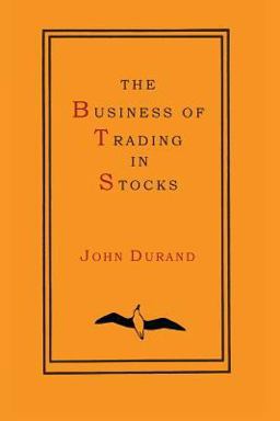 The Business of Trading in Stocks The Business of Trading in Stocks