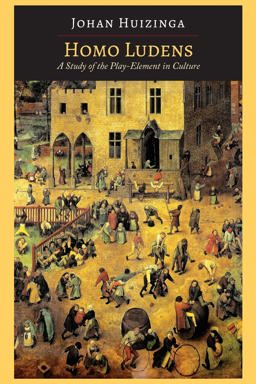 Homo Ludens: A Study of the Play-element in Culture  9781614277064 Front Cover