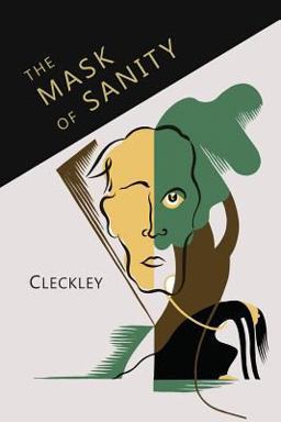 Mask of Sanity An Attempt to Clarify Some Issues about the So-Called Psychopathic Personality  9781614277828 Front Cover