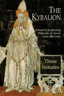 The Kybalion: A Study of The Hermetic Philosophy of Ancient Egypt and Greece 1st 9781614279877 Front Cover