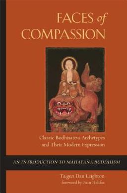 Faces of Compassion Classic Bodhisattva Archetypes and Their Modern Expression -- an Introduction to Mahayana Buddhism 2nd 9781614290148 Front Cover