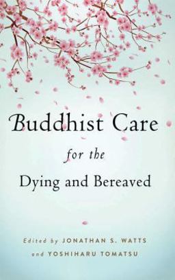 Buddhist Care for the Dying and Bereaved  9781614290520 Front Cover