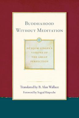 Buddhahood Without Meditation  9781614293460 Front Cover