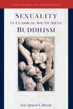 Sexuality in Classical South Asian Buddhism  9781614293507 Front Cover