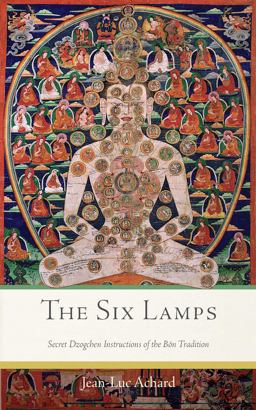 Six Lamps Secret Dzogchen Instructions of the Bï¿½n Tradition  9781614293644 Front Cover