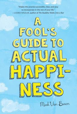 Fool's Guide to Actual Happiness  9781614294481 Front Cover