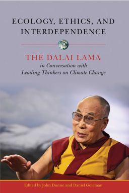 Ecology, Ethics, and Interdependence The Dalai Lama in Conversation with Leading Thinkers on Climate Change  9781614294948 Front Cover