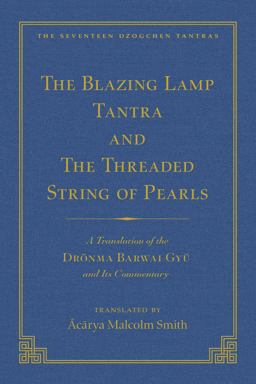 The Tantra Without Syllables (Vol 3) and the Blazing Lamp Tantra (Vol 4)