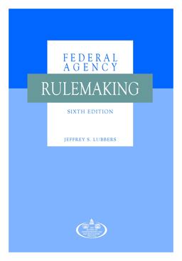A Guide to Federal Agency Rulemaking:  9781614385790 Front Cover