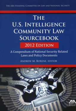 The U. S. Intelligence Community Law Sourcebook The U. S. Intelligence Community Law Sourcebook