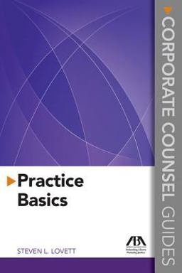 Corporate Counsel Guides Practice Basics  9781614388289 Front Cover