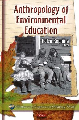 Anthropology of Environmental Education Anthropology of Environmental Education