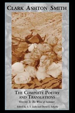 The Complete Poetry and Translations of Clark Ashton Smith