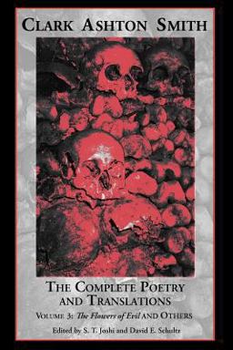 The Complete Poetry and Translations of Clark Ashton Smith