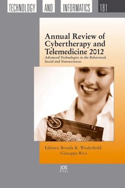 Annual Review of Cybertherapy and Telemedicine 2012