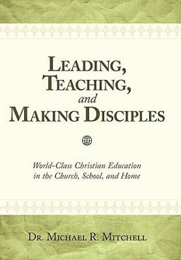 Leading, Teaching, and Making Disciples