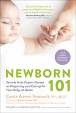 Newborn 101 Secrets from Expert Nurses on Preparing and Caring for Your Baby at Home 2nd 9781615193851 Front Cover