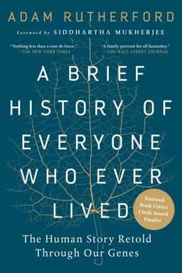 A Brief History of Everyone Who Ever Lived: The Human Story Retold Through Our Genes  9781615194940 Front Cover