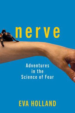 Nerve Adventures in the Science of Fear  9781615196005 Front Cover