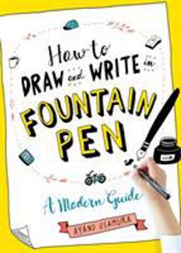 How to Draw and Write in Fountain Pen A Modern Guide  9781615196029 Front Cover