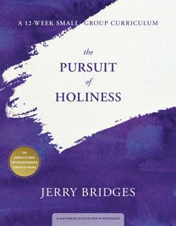 The Pursuit of Holiness Small-Group Curriculum The Pursuit of Holiness Small-Group Curriculum