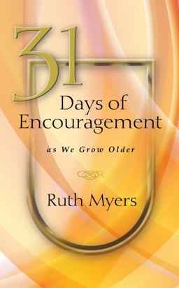 31 Days of Encouragement As We Grow Older 31 Days of Encouragement As We Grow Older