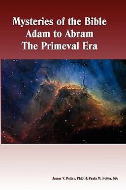 Mysteries of the Bible - Adam to Abram the Primeval Er