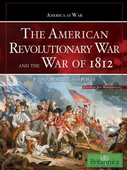 The American Revolutionary War and the War Of 1812