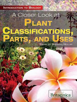 A Closer Look at Plant Classifications, Parts, and Uses