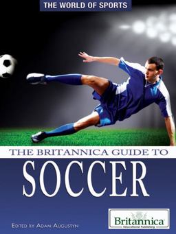 Britannica Guide to Soccer
