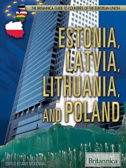 Estonia, Latvia, Lithuania, and Poland - Britannica Guide to Countries of the European Union