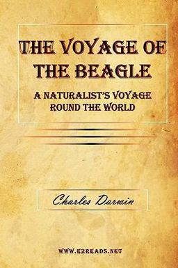 The Voyage of the Beagle - a Naturalist's Voyage Round the World The Voyage of the Beagle - a Naturalist's Voyage Round the World