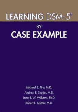 Learning DSM-5ï¿½ by Case Example  9781615370160 Front Cover