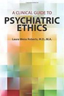 Clinical Guide to Psychiatric Ethics  9781615370498 Front Cover