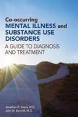 Co-Occurring Mental Illness and Substance Use Disorders A Guide to Diagnosis and Treatment  9781615370559 Front Cover