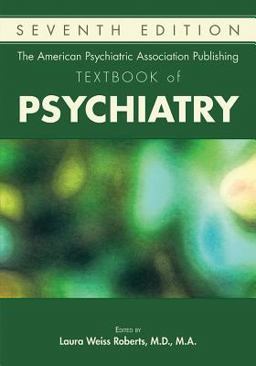American Psychiatric Association Publishing Textbook of Psychiatry 7th 9781615371501 Front Cover