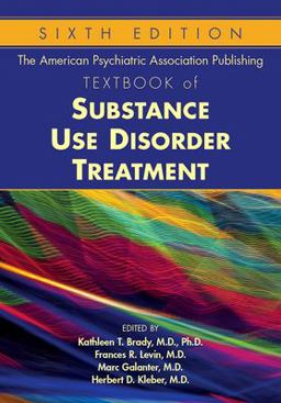 American Psychiatric Association Publishing Textbook of Substance Abuse Treatment 6th 9781615372218 Front Cover
