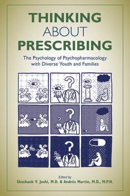 Thinking about Prescribing The Psychology of Psychopharmacology with Diverse Youth and Families  9781615373888 Front Cover