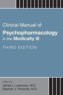 Clinical Manual of Psychopharmacology in the Medically Ill:  9781615375134 Front Cover
