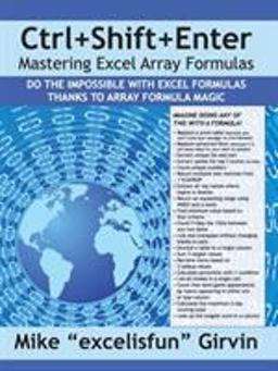 Ctrl+Shift+Enter Mastering Excel Array Formulas Do the Impossible with Excel Formulas Thanks to Array Formula Magic  9781615470075 Front Cover