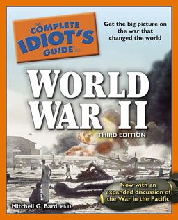 Complete Idiot's Guide to World War II, 3rd Edition Get the Big Picture on the War That Changed the World 3rd 9781615640249 Front Cover