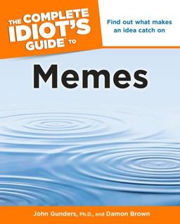 The Complete Idiot's Guide to Memes