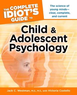 Complete Idiot's Guide to Child and Adolescent Psychology  9781615640638 Front Cover
