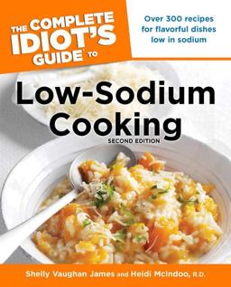 Complete Idiot's Guide to Low-Sodium Cooking, 2nd Edition 2nd 9781615641321 Front Cover